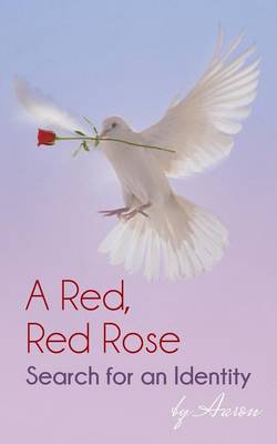 Book cover for A Red, Red Rose - Search for an Identity