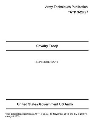 Book cover for Army Techniques Publication ATP 3-20.97 Cavalry Troop September 2016