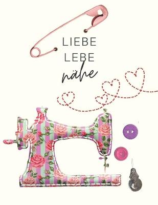 Book cover for Liebe, lebe, nahe