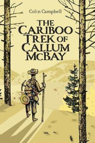 Cover of The Cariboo Trek of Callum McBay