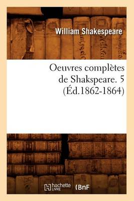 Book cover for Oeuvres Completes de Shakspeare. 5 (Ed.1862-1864)