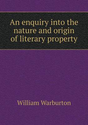 Book cover for An enquiry into the nature and origin of literary property