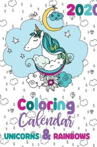 Cover of 2020 Coloring Calendar Unicorns & Rainbows