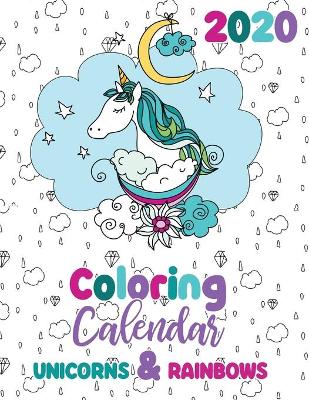 Book cover for 2020 Coloring Calendar Unicorns & Rainbows