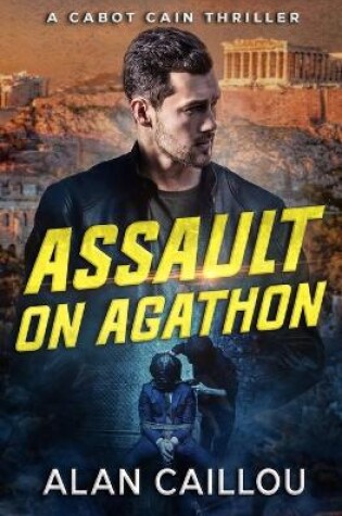 Cover of Assault on Agathon - A Cabot Cain Thriller (Book 5)