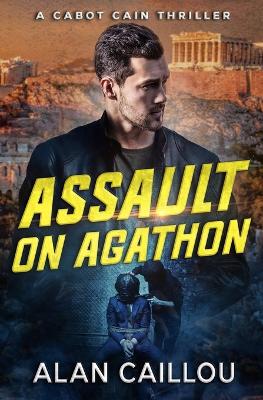 Cover of Assault on Agathon - A Cabot Cain Thriller (Book 5)