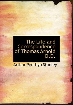 Book cover for The Life and Correspondence of Thomas Arnold D.D.