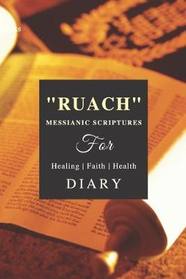 Book cover for "RUACH" Messianic Scriptures for Healing, Health & Faith - Diary