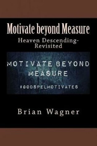 Cover of Motivate beyond Measure