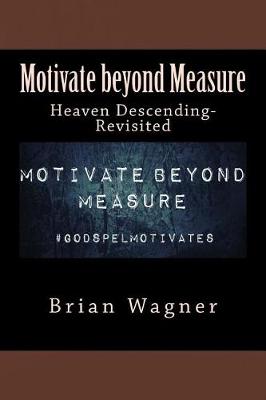 Book cover for Motivate beyond Measure