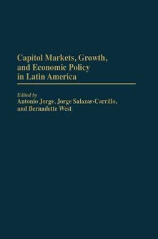 Cover of Capital Markets, Growth, and Economic Policy in Latin America