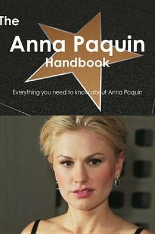 Cover of The Anna Paquin Handbook - Everything You Need to Know about Anna Paquin