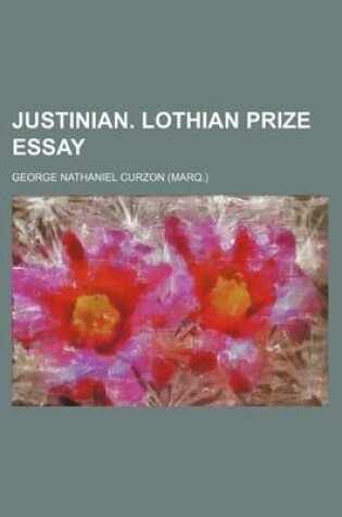 Cover of Justinian. Lothian Prize Essay