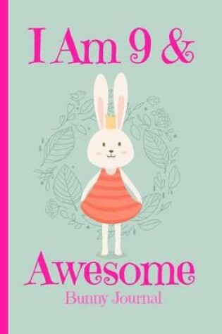 Cover of Bunny Journal I Am 9 & Awesome