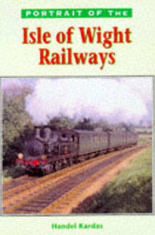 Cover of Portrait of the Isle of Wight Railways