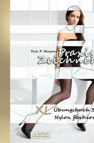 Cover of Praxis Zeichnen - XL Übungsbuch 3