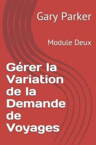 Cover of Gérer la Variation de la Demande de Voyages