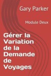 Book cover for Gérer la Variation de la Demande de Voyages