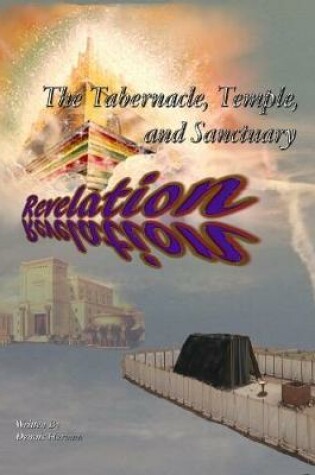 Cover of The Tabernacle, Temple, and Sanctuary: Revelation