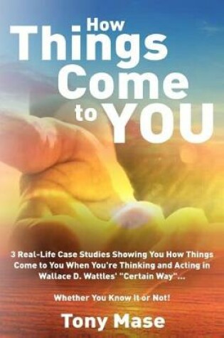 Cover of How Things Come to You