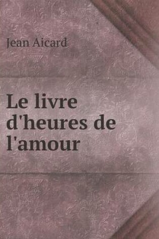 Cover of Le livre d'heures de l'amour