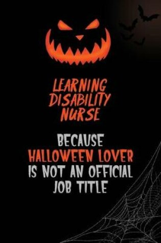 Cover of Learning disability nurse Because Halloween Lover Is Not An Official Job Title