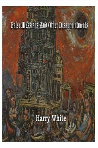 Cover of False Messiahs and Other Disappointments