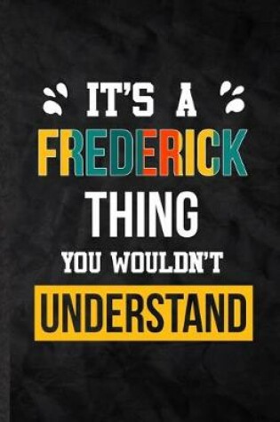 Cover of It's a Frederick Thing You Wouldn't Understand