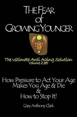 Book cover for The Fear of Growing Younger