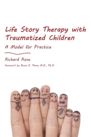 Cover of Life Story Therapy with Traumatized Children