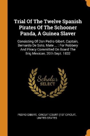 Cover of Trial of the Twelve Spanish Pirates of the Schooner Panda, a Guinea Slaver