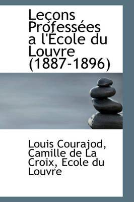 Book cover for Lecons Professees A L'Ecole Du Louvre 1887-1896
