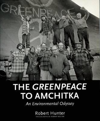 Book cover for Greenpeace to Amchitka, The: An Environmental Odyssey