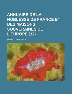 Book cover for Annuaire de La Noblesse de France Et Des Maisons Souveraines de L'Europe (32 )