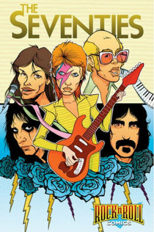 Cover of Rock 'n' Roll Comics: The Seventies - A Rock Pantheon