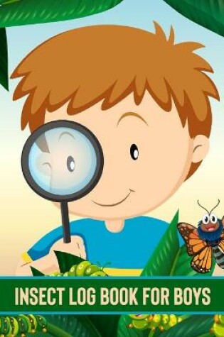 Cover of Insect Log Book For Boys