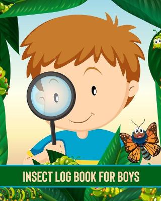 Book cover for Insect Log Book For Boys