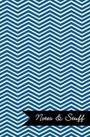 Cover of Notes & Stuff - Lined Notebook with Oxford Blue Chevron Pattern Cover