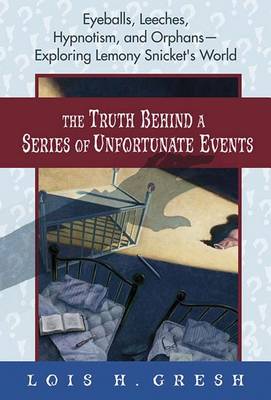 Book cover for The Truth Behind a Series of Unfortunate Events