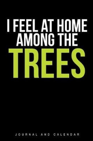 Cover of I Feel at Home Among the Trees