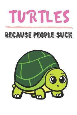 Book cover for Turtles Because People Suck