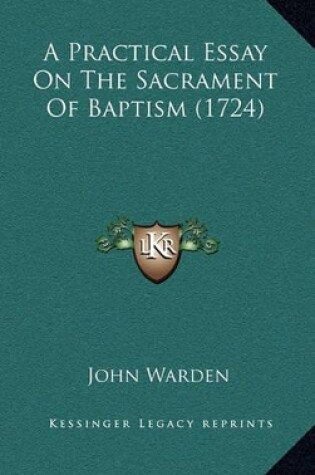 Cover of A Practical Essay on the Sacrament of Baptism (1724)