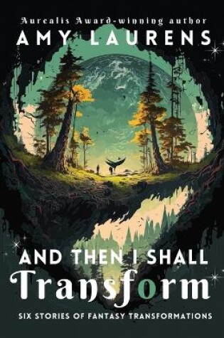 Cover of And Then I Shall Transform