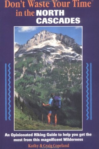 Cover of Don't Waste Your Time in the North Cascades