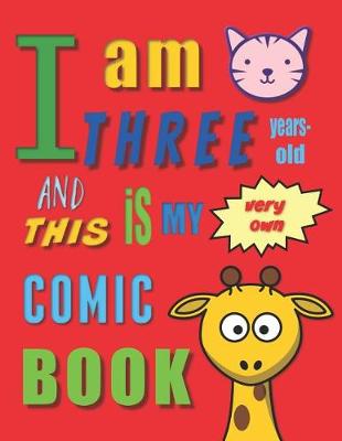 Book cover for I am Three Years-Old and This Is My Very Own Comic Book