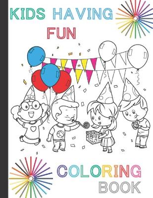 Book cover for Kids having fun coloring book