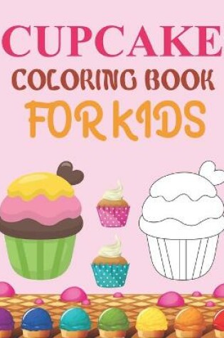 Cover of Cupcake Coloring Book For Kids