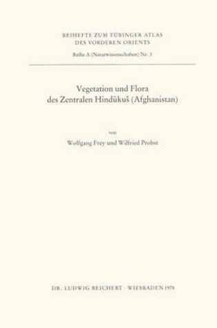 Cover of Vegetation Und Flora Des Zentralen Hindukus (Afghanistan)