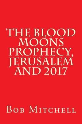 Book cover for The Blood Moons Prophecy And 2017
