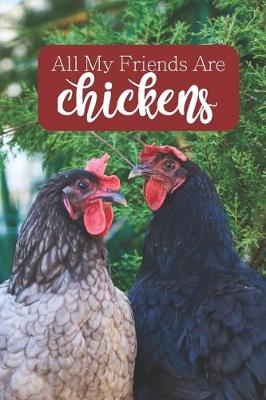 Book cover for All My Friends Are Chickens